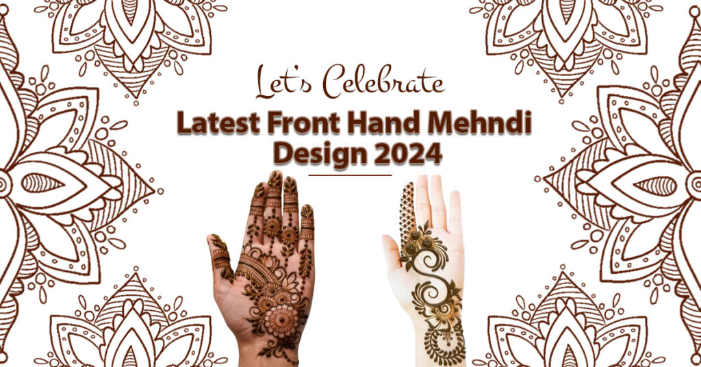 Latest Front Hand Mehndi Design 2024